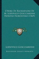 L'Hore Di Ricreatione Di M. Lodovico Guicciardini Patritio Fiorentino (1569)