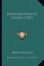 Jonathan Wild Le Grand (1781)