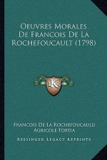 Oeuvres Morales De Francois De La Rochefoucault (1798)