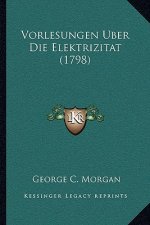 Vorlesungen Uber Die Elektrizitat (1798)