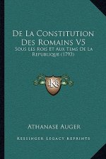 De La Constitution Des Romains V5: Sous Les Rois Et Aux Tems De La Republique (1793)