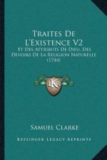Traites De L'Existence V2: Et Des Attributs De Dieu, Des Devoirs De La Religion Naturelle (1744)