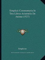 Simplicii Commentaria In Tres Libros Aristotelis De Anima (1527)