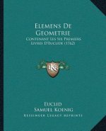 Elemens De Geometrie: Contenant Les Six Premiers Livres D'Euclide (1762)