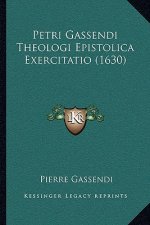 Petri Gassendi Theologi Epistolica Exercitatio (1630)