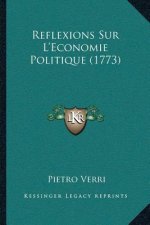 Reflexions Sur L'Economie Politique (1773)