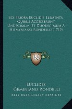 Sex Priora Euclidis Elementa, Quibus Accesserunt Undecimum, Et Duodecimum A Hiemyniano Rondello (1719)