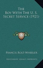 The Boy With The U. S. Secret Service (1921)