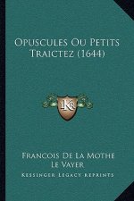 Opuscules Ou Petits Traictez (1644)