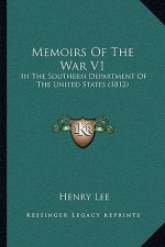 Memoirs of the War V1: In the Southern Department of the United States (1812)