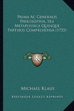 Prima Ac Generalis Philosophia, Seu Metaphysica Quinque Partibus Comprehensa (1755)