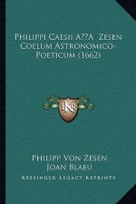 Philippi Caesii A?'Â Zesen Coelum Astronomico-Poeticum (1662)