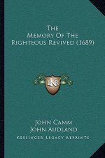The Memory Of The Righteous Revived (1689)