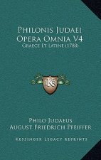 Philonis Judaei Opera Omnia V4: Graece Et Latine (1788)