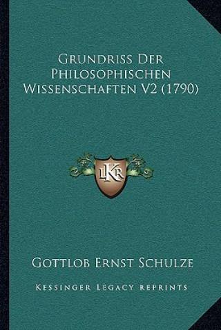 Grundriss Der Philosophischen Wissenschaften V2 (1790)