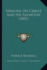 Sermons On Christ And His Salvation (1892)