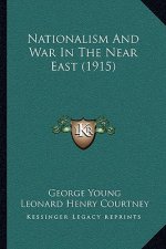 Nationalism And War In The Near East (1915)