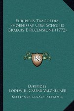 Euripidis Tragoedia Phoenissae Cum Scholiis Graecis E Recensione (1772)