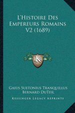 L'Histoire Des Empereurs Romains V2 (1689)