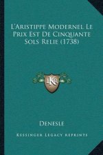 L'Aristippe Modernel Le Prix Est De Cinquante Sols Relie (1738)