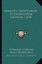 Hermetis Aegyptiorum, Et Chemicorum Sapientia (1674)