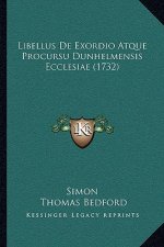 Libellus de Exordio Atque Procursu Dunhelmensis Ecclesiae (1libellus de Exordio Atque Procursu Dunhelmensis Ecclesiae (1732) 732)