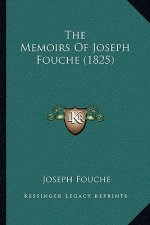 The Memoirs Of Joseph Fouche (1825)