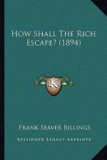 How Shall The Rich Escape? (1894)