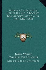 Voyage A La Nouvelle Galles Du Sud, A Botany-Bay, Au Port Jackson, En 1787-1789 (1789)