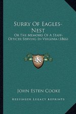 Surry Of Eagles-Nest: Or The Memoirs Of A Staff-Officer Serving In Virginia (1866)