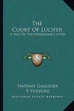 The Court Of Lucifer: A Tale Of The Renaissance (1910)