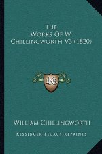 The Works Of W. Chillingworth V3 (1820)