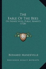 The Fable Of The Bees: Or Private Vices, Public Benefits (1728)