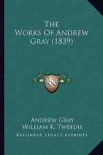 The Works Of Andrew Gray (1839)