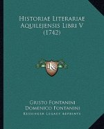 Historiae Literariae Aquilejensis Libri V (1742)