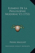 Elemens De La Philosophie Moderne V2 (1752)