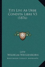 Titi Livi Ab Urbe Condita Libri V3 (1876)