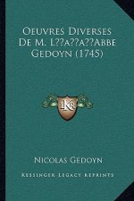 Oeuvres Diverses De M. L'Abbe Gedoyn (1745)