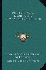 Institutions Au Droit Public D'Allemagne (1771)