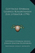 Gotthold Ephraim Lessings Kollektaneen Zur Literatur (1790)