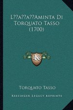 L'Aminta Di Torquato Tasso (1700)