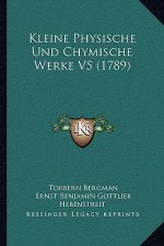 Kleine Physische Und Chymische Werke V5 (1789)