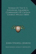 Voyage Of The U. S. Exploring Squadron, Commanded By Captain Charles Wilkes (1850)