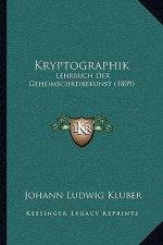 Kryptographik: Lehrbuch Der Geheimschreibekunst (1809)