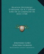 Relation Historique D'Abissinie, Du R. P. Jerome Lobo De La Compagnie De Jesus (1728)