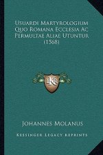 Usuardi Martyrologium Quo Romana Ecclesia Ac Permultae Aliae Utuntur (1568)