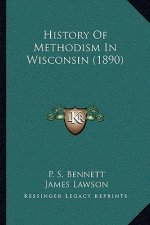 History Of Methodism In Wisconsin (1890)