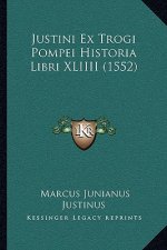 Justini Ex Trogi Pompei Historia Libri XLIIII (1552)