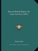 Recent British Battles On Land And Sea (1885)