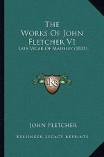 The Works Of John Fletcher V1: Late Vicar Of Madeley (1835)